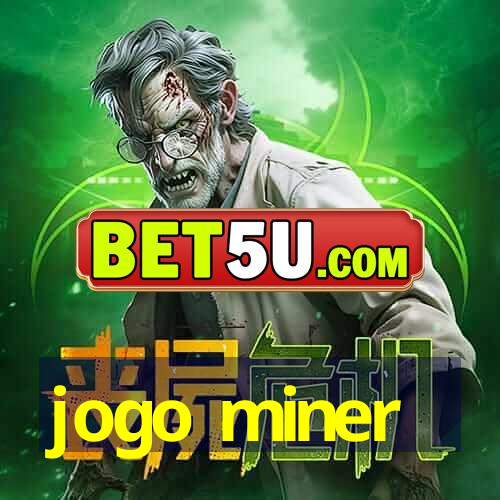 jogo miner